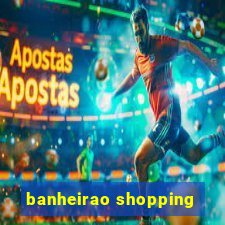 banheirao shopping